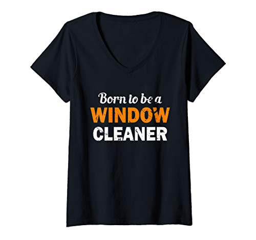 Womens Born To Be A Window Cleaner V-Neck T-Shirt