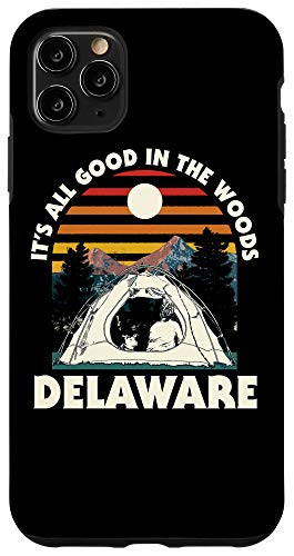 iPhone 11 Pro Max It's All Good In The Woods Delaware Souvenir Camping Case