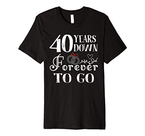 40 Years Down Forever to Go Couple 40th Wedding Anniversary Premium T-Shirt