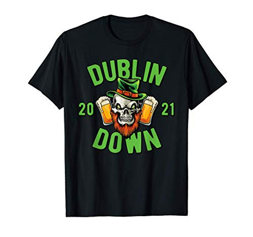 Funny St. Patrick's Day 2021 Dublin Down Irish Skull Beer T-Shirt