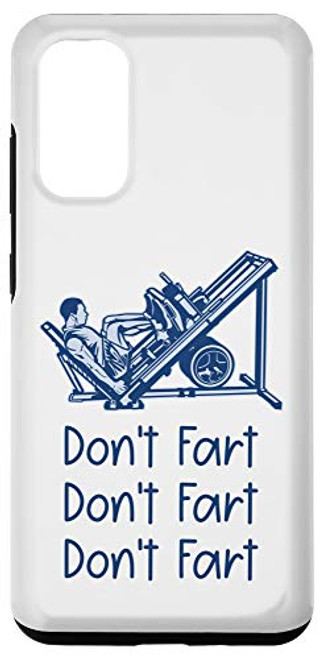 Galaxy S20 Don't Fart Funny Workout Fitness Gym Weights Leg Press Case