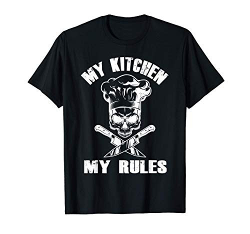 My Kitchen My Rules - Funny Skull Chef Hat Restaurant Chef T-Shirt