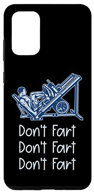 Galaxy S20 plus Don't Fart Funny Workout Fitness Gym Weights Leg Press Case