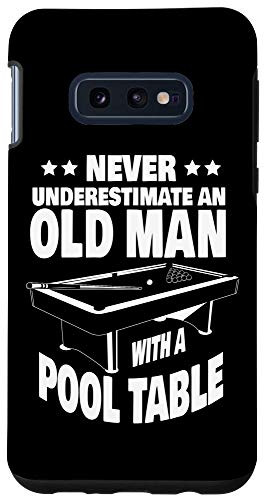 Galaxy S10e Never Underestimate an Old Man with a Pool Table Dad Case