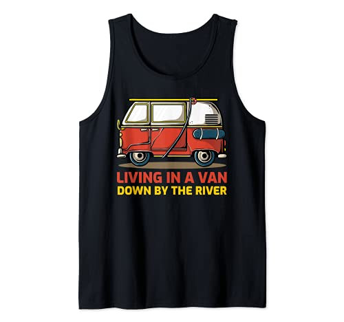 Living In A Van Down By The River Camper Car Tank Top