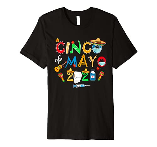 Cinco de Mayo Fiesta Tee Camisa 5 de mayo mask Mexico 2021 Premium T-Shirt Cinco de Mayo Fiesta Tee Camisa 5 de mayo mask Mexico 2021 Premium T-Shirt