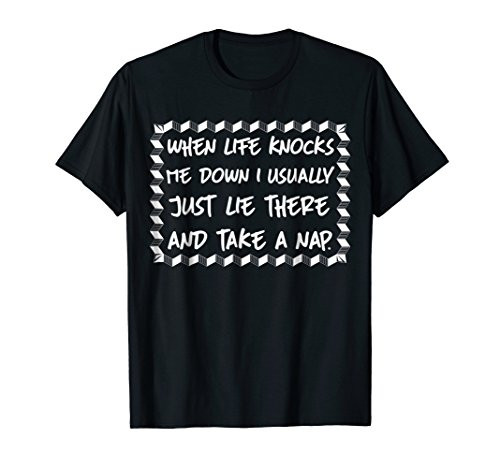 When Life Knocks Me Down Funny T-shirt