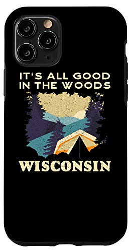 iPhone 11 Pro It's All Good In The Woods Wisconsin Souvenir Camping Case