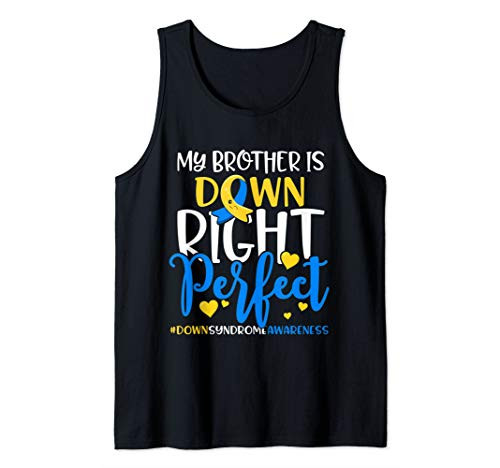 Down Syndrome Awareness Brother is Down Right Perfect Tank Top