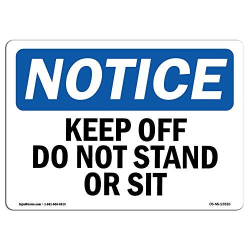 OSHA Notice Signs - Keep Off Do Not Stand Or Sit - Vinyl Label Decal - Protect Your Business Construction Site Warehouse -  Made in The USA