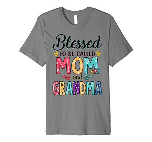 Blessed To Be Called Mom And Grandma Flower T-Shirt Premium T-Shirt