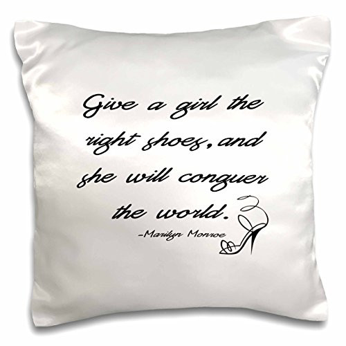 3dRose Give A Girl The Right Shoes and She Will Conquer The World. Pillow Case 16 x 16 3dRose Give A Girl The Right Shoes and She Will Conquer The World. Pillow Case 16 x 16