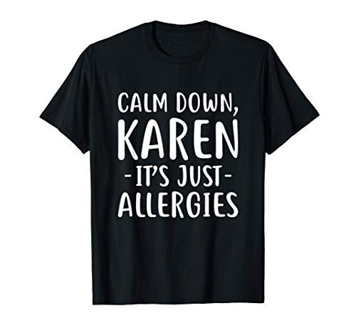 Funny Karen Shirts - Calm Down Karen T-Shirt Funny Karen Shirts - Calm Down Karen T-Shirt