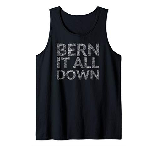 Bern It All Down -Bernie 2020- Tank Top