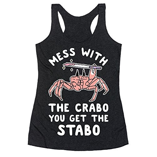 LookHUMAN Mess with The Crabo You Get The Stabo Medium Heathered Black Women's Racerback Tank