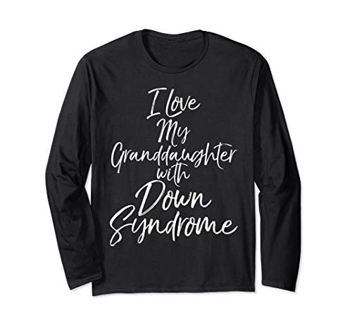 I Love my Granddaughter with Down Syndrome Long Sleeve Shirt