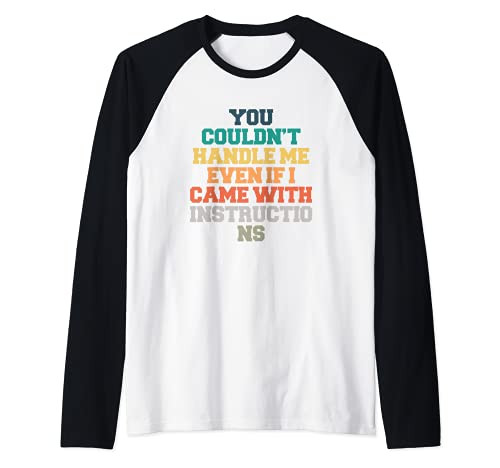Colored Saying You Couldn't Handle Me Even If I Came With I Raglan Baseball Tee