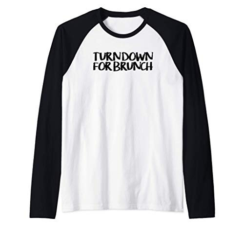 Turn Down For Brunch Funny Saying Humor Raglan Baseball Tee