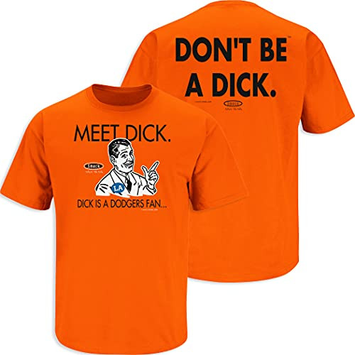 San Francisco Baseball Fans. Don't Be A D!ck -Anti-Dodgers-. Orange T-Shirt -Sm-5X- -Short Sleeve 2XL-