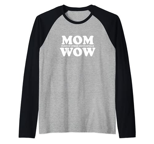 Mom Turned Upside Down Spells Wow Funny Mother Raglan Baseball Tee