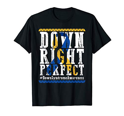 Down Right Perfect Syndrome Mom Awareness Yellow Blue Ribbon T-Shirt Down Right Perfect Syndrome Mom Awareness Yellow Blue Ribbon T-Shirt