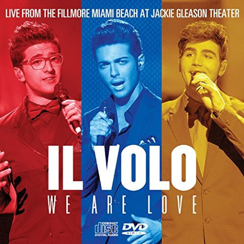 IL VOLO -- We ARE Love- Live the Fillmore Miami At Jackie Gleason Theater -Dvd-