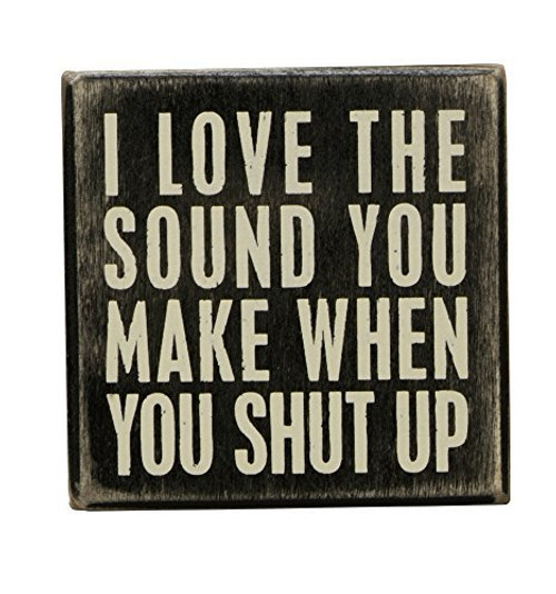 Primitives by Kathy Box Sign, 3.5 by 3.5-Inch, Shut Up by Primitives By Kathy Primitives by Kathy Box Sign, 3.5 by 3.5-Inch, Shut Up by Primitives By Kathy