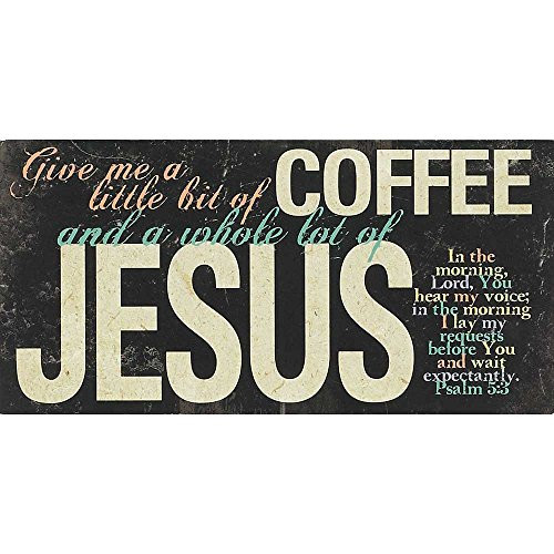Little Coffee Whole Lot Jesus Distressed Black 5 x 10 Wood Table Top Sign Plaque