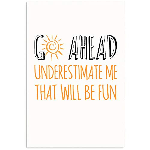 Osborna Arrt Go Ahead Underestimate Me Posters Wall Art