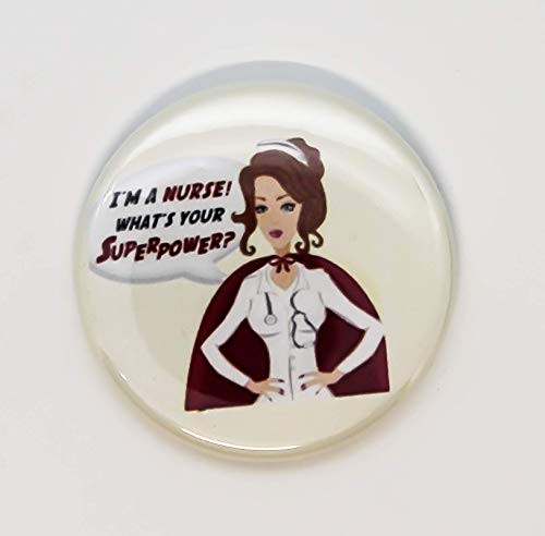 I'm a Nurse What's Your Superpower? Magnet Button