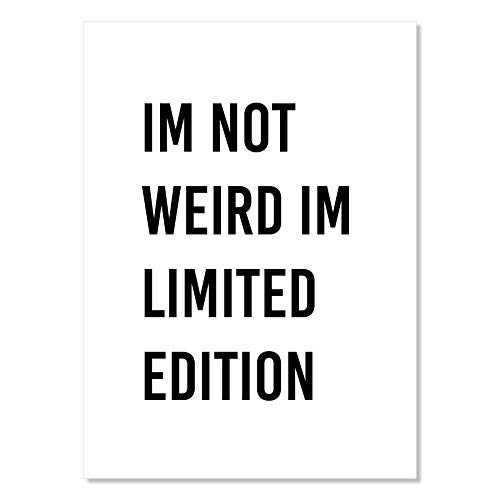 I'm Not Weird I'm Limited Edition Print Unframed