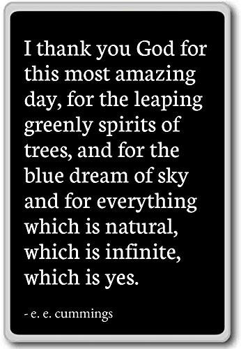 I thank you God for this most amazing day f... - e. e. cummings - quotes fridge magnet Black