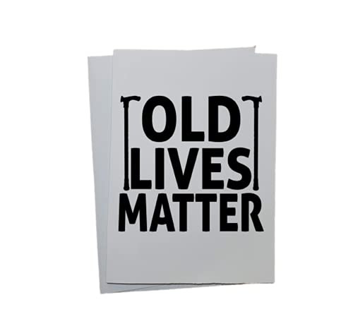 OLD LIVES MATTER Funny Birthday Card Inappropriate Humor Naughty Birthday Humor Bday Card Getting Old OLD LIVES MATTER Funny Birthday Card Inappropriate Humor Naughty Birthday Humor Bday Card Getting Old