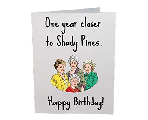 Happy Birthday Card SHADY PINES Golden Girls Funny Birthday Card Inappropriate Humor Naughty Birthday Happy Birthday Card SHADY PINES Golden Girls Funny Birthday Card Inappropriate Humor Naughty Birthday