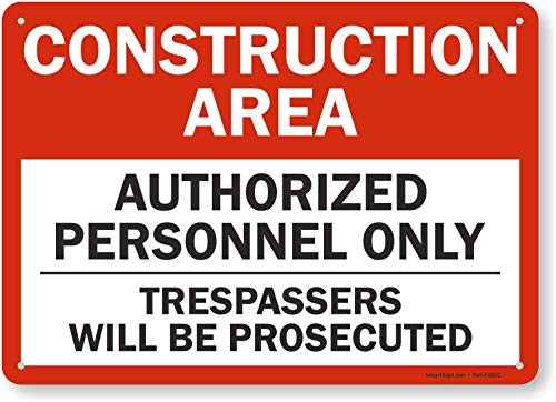 SmartSign "Construction Area - Authorized Personnel Only Trespassers Prosecuted" Sign  10" x 14" Plastic