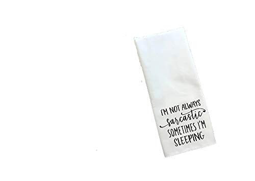 I'm Not Always Sarcastic Sometimes I'm Sleeping Tea Towel