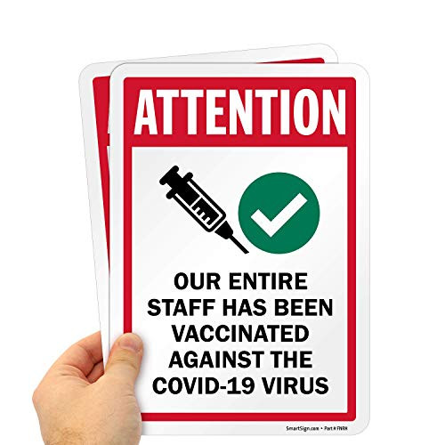 SmartSign 7 x 10 inch Attention - Our Entire Staff Has Been Vaccinated Against COVID-19 Labels  Red Black and Green Digitally Printed 4 mil Thick Laminated Vinyl Pack of 2