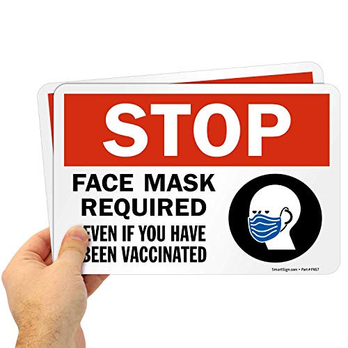 SmartSign 7 x 10 inch Stop - Face Mask Required Even If You Have Been Vaccinated Labels  Black Blue and Red Digitally Printed 4 mil Thick Laminated Vinyl Pack of 2