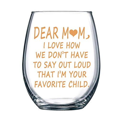 Favorite Child Wine Glass Dear Mom Im Your Favorite Child Wine Glass Mom Wine Glass Birthday Mothers Day Gifts for Mom from Daughter Wine Kids Son 15 Ounce Thicken With Box Gold Printing
