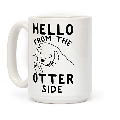 LookHUMAN Hello From The Otter Side White 15 Ounce Ceramic Coffee Mug LookHUMAN Hello From The Otter Side White 15 Ounce Ceramic Coffee Mug