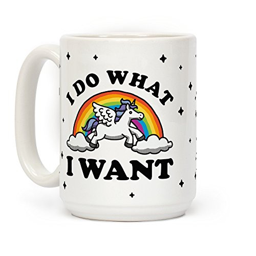 LookHUMAN I Do What I Want -Unicorn Mug- White 15 Ounce Ceramic Coffee Mug LookHUMAN I Do What I Want -Unicorn Mug- White 15 Ounce Ceramic Coffee Mug