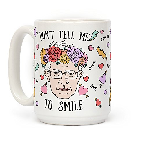 LookHUMAN Bernie- Don't Tell Me To Smile White 15 Ounce Ceramic Coffee Mug
