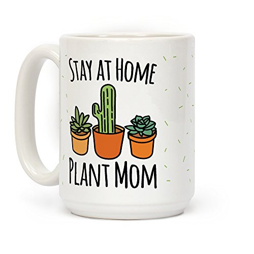 LookHUMAN Stay At Home Plant Mom White 15 Ounce Ceramic Coffee Mug LookHUMAN Stay At Home Plant Mom White 15 Ounce Ceramic Coffee Mug
