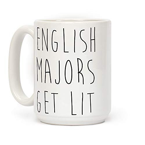 LookHUMAN English Majors Get Lit White 15 Ounce Ceramic Coffee Mug LookHUMAN English Majors Get Lit White 15 Ounce Ceramic Coffee Mug