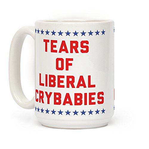 LookHUMAN Tears of Liberal Crybabies White 15 Ounce Ceramic Coffee Mug