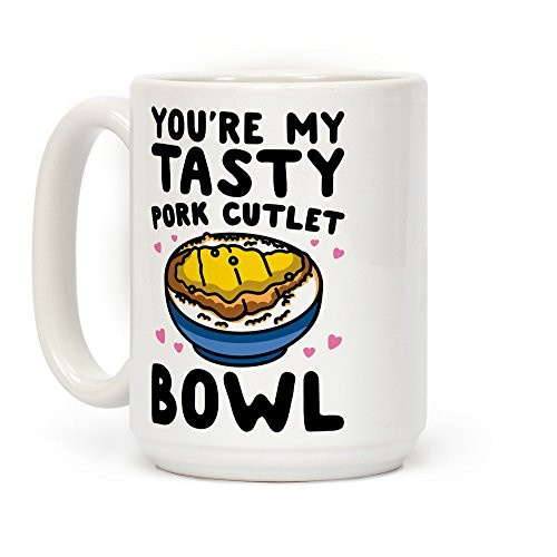 LookHUMAN You're My Tasty Pork Cutlet Bowl White 15 Ounce Ceramic Coffee Mug LookHUMAN You're My Tasty Pork Cutlet Bowl White 15 Ounce Ceramic Coffee Mug