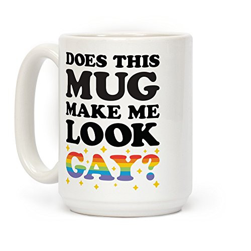 LookHUMAN Does This Mug Make Me Look Gay? White 15 Ounce Ceramic Coffee Mug