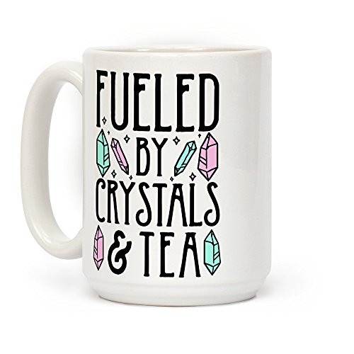 LookHUMAN Fueled by Crystals and Tea White 15 Ounce Ceramic Coffee Mug LookHUMAN Fueled by Crystals and Tea White 15 Ounce Ceramic Coffee Mug