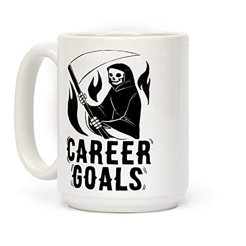LookHUMAN Career Goals - Grim Reaper White 15 Ounce Ceramic Coffee Mug