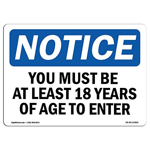 OSHA Notice Sign - Notice Must Be at Least 18 Years of Age to Enter  Vinyl Label Decal  Protect Your Business Construction Site   Made in The USA
